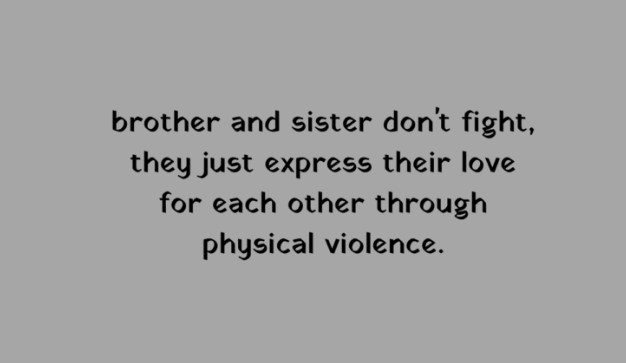 funny quotes on brothers and sisters