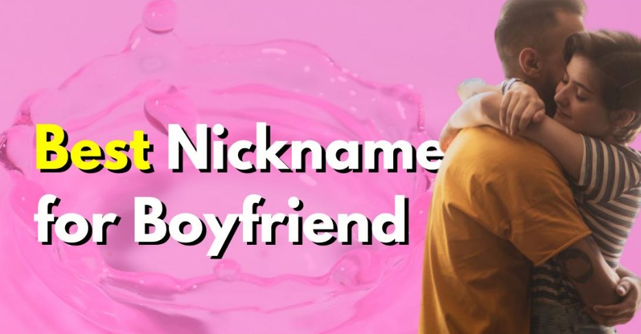 Cute Boyfriend Names For Your Boyfriend That He'll Secretly Love